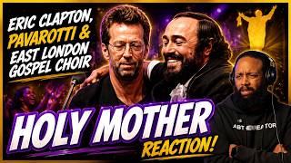 First Reaction to Eric Clapton, Pavarotti &amp; East London Gospel Choir – "Holy Mother"