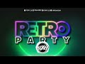 RETRO PARTY ✅ RETRO MIX ✅ 2024 ✅ FOXXY_DJ MIX VOL.14 ✅