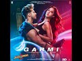 GARMI Street Dancer 3D Full Audio Song Badshah Neha Kakkar Varun Dhawan
