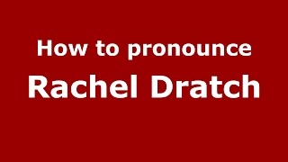 How to pronounce Rachel Dratch