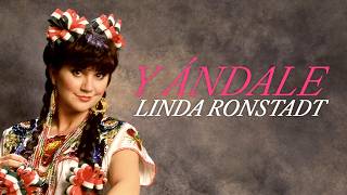 Linda Ronstadt - Y Ándale (Official Lyric Video)