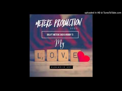 DILA ft. METERE CREW [AUX & ROBBY T] - MY LOVE | PNG MUSIC 2020