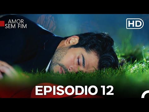 Amor Sem Fim Episódio 12 (Dublagem em Português) (Long Version)