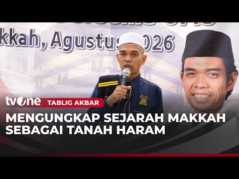 Asal Muasal Makkah Disebut Tanah Haram | Tablig Akbar tvOne