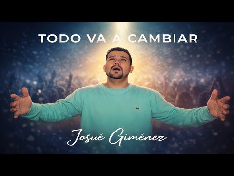 TODO VA A CAMBIAR 🙌✨ | Alabanza Cristiana | Josué Giménez