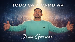 TODO VA A CAMBIAR 🙌✨ | Alabanza Cristiana | Josué Giménez