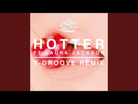 Hotter (feat. Laura Jackson) (T-Groove Remix)