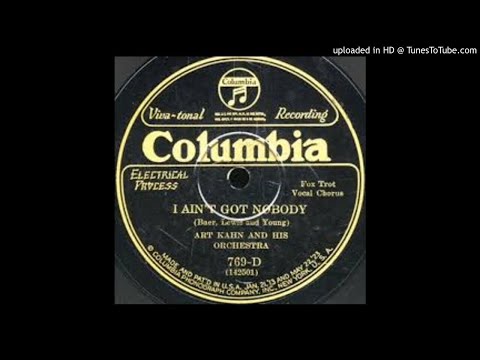 Art Kahn And His Orchestra "I Ain't Got Nobody" (1926) - Columbia 769-D.