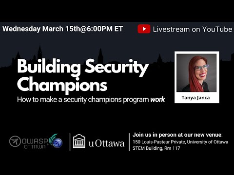 OWASP Ottawa March 2023: Building Security Champions: How to make a security champions program work
