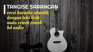 Download lagu TANGISE SARANGAN - Karaoke Gitar Akustik Tanpa Vocal Dengan Teks Lirik mp3 Download lagu TANGISE SARANGAN - Karaoke Gitar Akustik Tanpa Vocal Dengan Teks Lirik mp3