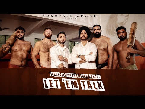 LET 'EM TALK(Official Video)- SUKHPALL CHANNI | SUKH SANDHU | BEAT INSPECTOR | New Punjabi Song 2024