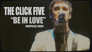 The Click Five - Be In Love (Unofficial Video)