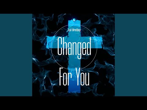 Changed For You