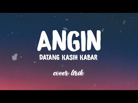 Lirik lagu Angin Datang Kasih Kabar -  Arvian Dwi ( Cover )