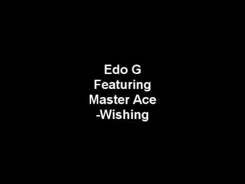 Edo G featuring Masta Ace  -  Wishing w/ lyrics