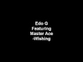 Edo G featuring Masta Ace - Wishing w/ lyrics ...