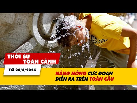 thoi su toan canh toi 204 nang nong cuc doan tren toan cau | vtv24