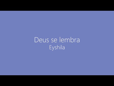 Deus se lembra - Eyshila