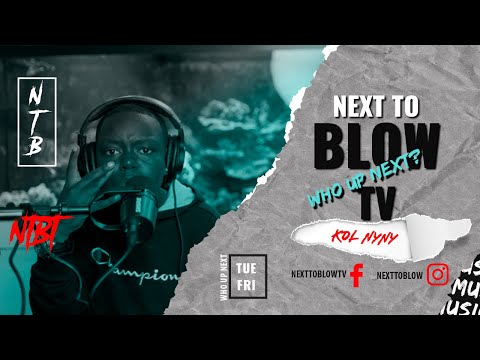 Kol Nyny "Freestyle" Next To Blow 🌀🔥