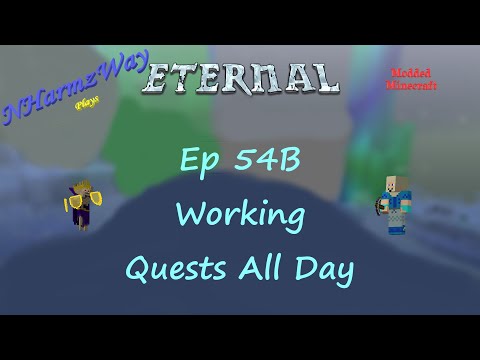 NHarmzWay Plays Minecraft   MC Eternal Ep 54B   Working Quests All Day