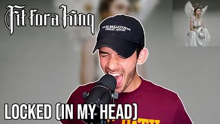 Fit For A King - Locked (In My Head) - Vocal Cover