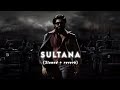 Sultana Slowed Reverb Lofi Music KGF Chapter 2 Yash Audio Edit