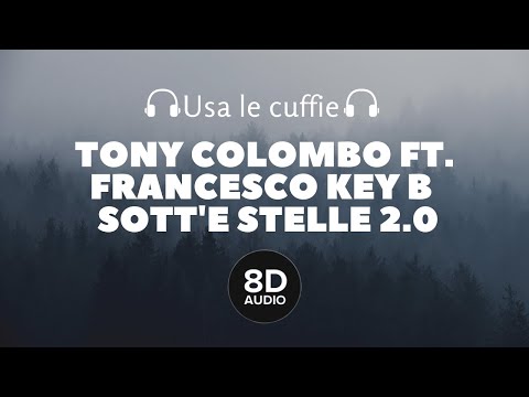 Tony Colombo Ft. Francesco Key B - Sott'E Stelle 2.0 (8D Audio)