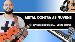 Metal Contra as Nuvens (cover Legião Urbana)
