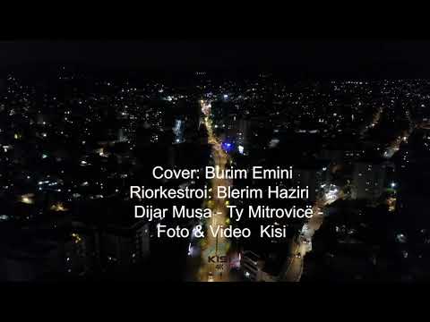 Dijar Musa   Ty Mitrovicë  (cover - origjinali Burim Emini)
