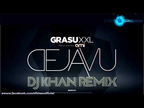 Grasu XXL feat Ami - deja vu (Dj Khan remix)