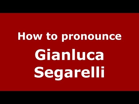 How to pronounce Gianluca Segarelli (Italian/Italy)  - PronounceNames.com
