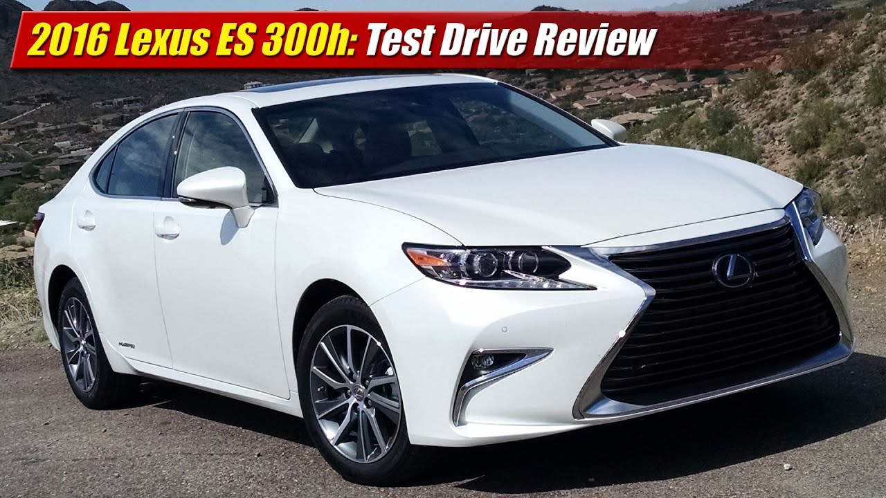 2016 Lexus ES 300h Test Drive Review