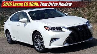 2016 Lexus ES 300h Test Drive Review