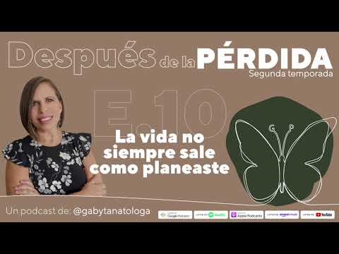 La vida no siempre sale como planeaste || Podcast || Gaby Tanatóloga || episodio 10