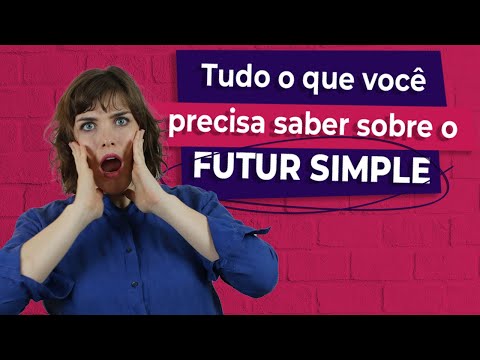 Tudo o que você precisa saber sobre o FUTUR SIMPLE