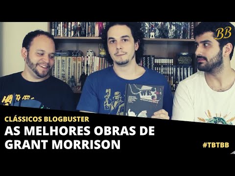 GRANT MORRISON OU ALAN MOORE? - CLÁSSICOS BLOGBUSTER - #TBT