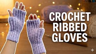 Crochet Ribbed Fingerless Gloves