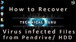 how to recover virus infected files from pendrive and usb hard disk
