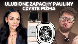TAK PACHNIE PAULINA NA CODZIEŃ :P NAJLEPSZE CZYSTE ZAPACHY PIŻMO-IRYS | Koniecznie Pachnij