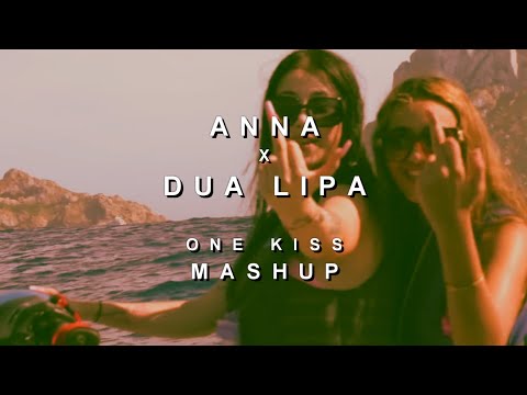 ANNA x DUA LIPA - ONE KISS MASHUP @prod.gidan