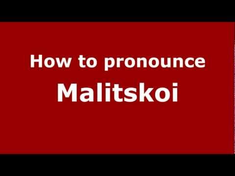 How to Pronounce Malitskoi - PronounceNames.com
