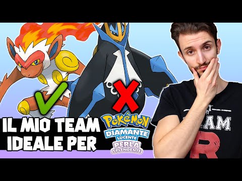 Il mio TEAM IDEALE per POKÉMON DIAMANTE LUCENTE e PERLA SPLENDENTE