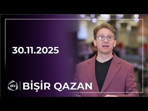 Bişir Qazan / 30.11.2025