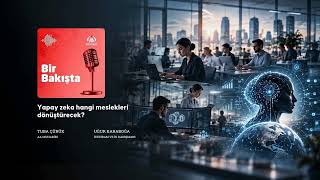 Yapay zeka hangi meslekleri dönüştürecek?