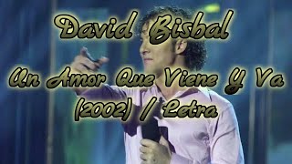David Bisbal - Un Amor Que Viene Y Va / Letra