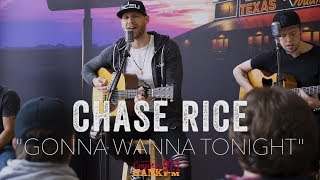 Gonna Wanna Tonight (Acoustic) - Chase Rice