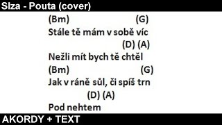 ''Slza - Pouta'' AKORDY na KYTARU + TEXT (Cover) Karel nEscafeX Kocurek ''Slza - Pouta'' AKORDY na KYTARU + TEXT (Cover) Karel nEscafeX Kocurek