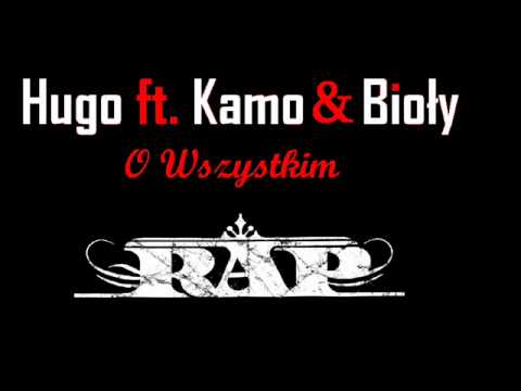 Hugo ft. Kamo & Bioły - O Wszystkim
