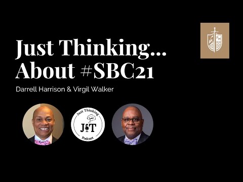 Just Thinking About #SBC21 | Darrell Harrison & Virgil Walker