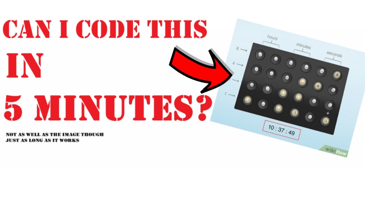 Can I code a BINARY CLOCK in under 5 MINUTES?
